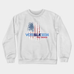 Vote Blue 2024 For Choice Crewneck Sweatshirt